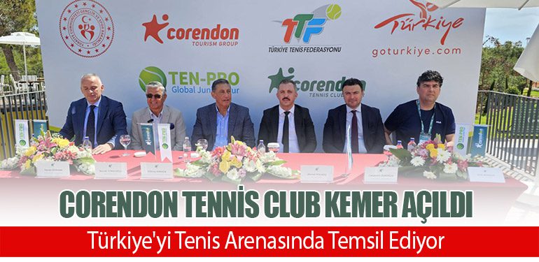 Corendon Tennis Club Kemer Açıldı: Türkiye'yi Tenis Arenasında Temsil Ediyor