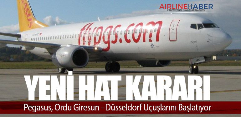 Yeni Hat Kararı: Pegasus, Ordu Giresun - Düsseldorf Uçuşlarını Başlatıyor