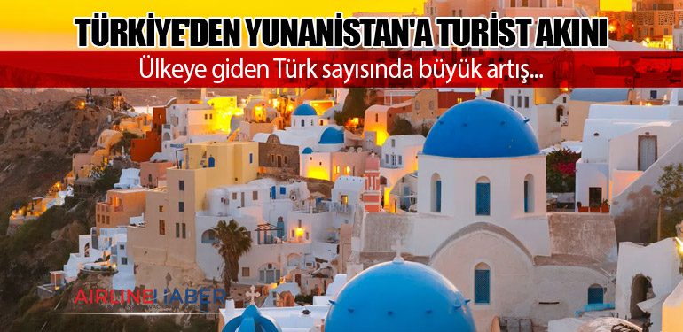 Türkiye'den Yunanistan'a turist akını: Ülkeye giden Türk sayısında büyük artış...