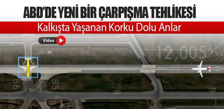 ABD’de Yeni Bir Çarpışma Tehlikesi: Kalkışta Yaşanan Korku Dolu Anlar