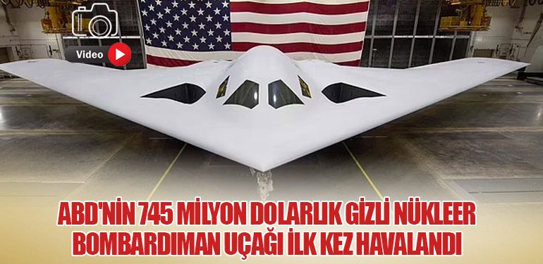 ABD'nin 745 Milyon Dolarlık Gizli Nükleer Bombardıman Uçağı İlk Kez Havalandı