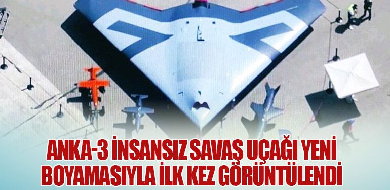 ANKA-3 İnsansız Savaş Uçağı Yeni Boyamasıyla İlk Kez Görüntülendi