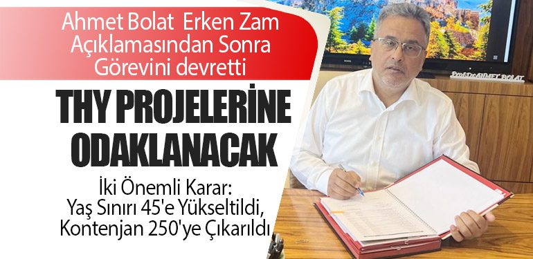 Ahmet Bolat'tan Erken Zam Açıklamasından Sonra Görevini Devretti: THY Projelerine Odaklanacak