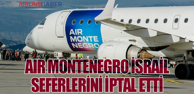 Air Montenegro İsrail Seferlerini İptal Etti