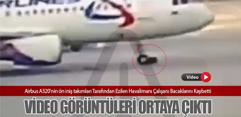 Airbus A320'nin Ön İniş Takımları Tarafından Ezilen Havalimanı Çalışanı Bacaklarını Kaybetti: Video Görüntüleri Ortaya Çıktı