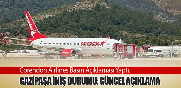 Corendon Airlines Basın Açıklaması Yaptı. Gazipaşa İniş Durumu: Güncel Açıklama