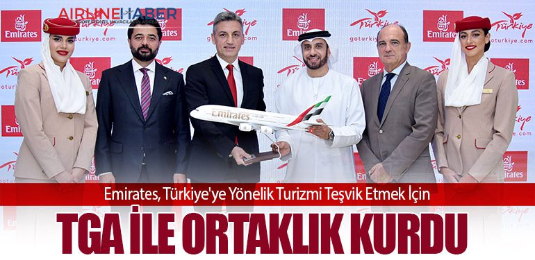 Emirates, Türkiye'ye Yönelik Turizmi Teşvik Etmek İçin TGA İle Ortaklık Kurdu