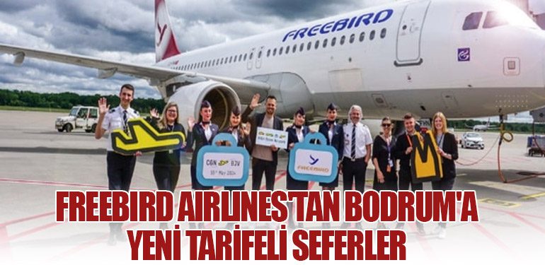 Freebird Airlines'tan Bodrum'a Yeni Tarifeli Seferler