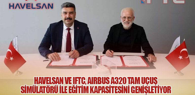 HAVELSAN ve IFTC, Airbus A320 Tam Uçuş Simülatörü ile Eğitim Kapasitesini Genişletiyor