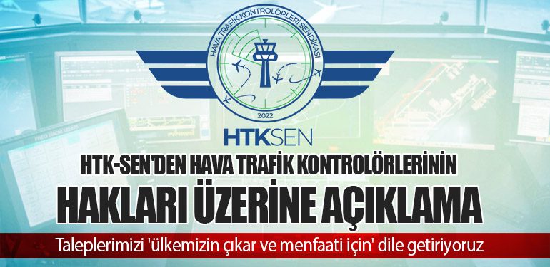 HTK-SEN'den Hava Trafik Kontrolörlerinin Hakları Üzerine Açıklama