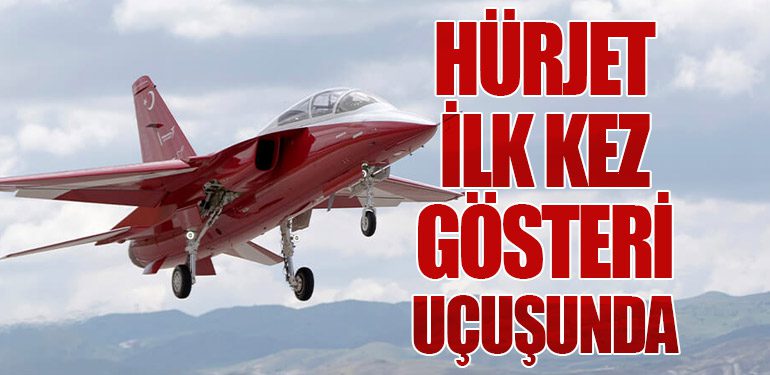 HÜRJET İlk Kez Gösteri Uçuşunda