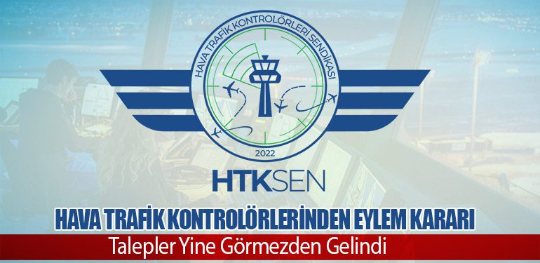 Hava Trafik Kontrolörlerinden Eylem Kararı: Talepler Yine Görmezden Gelindi