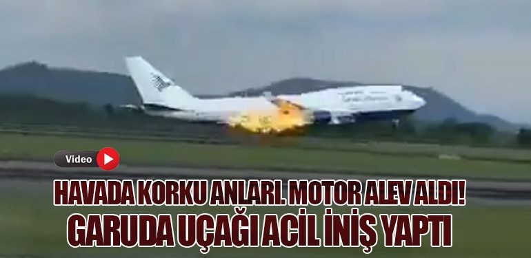 Havada Korku Anları. Motor Alev Aldı! Garuda Uçağı Acil İniş Yaptı