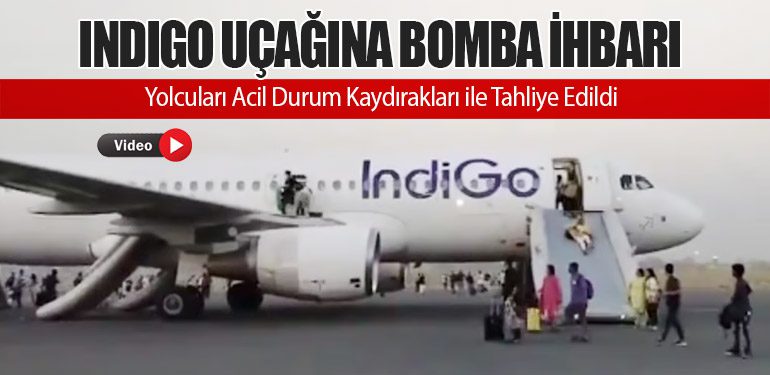 IndiGo Uçağına Bomba İhbarı. Yolcuları Acil Durum Kaydırakları ile Tahliye Edildi