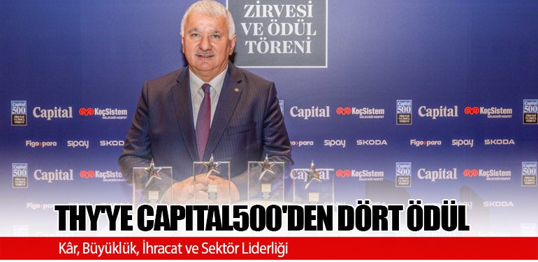 THY'ye Capital500'den Dört Ödül: Kâr, Büyüklük, İhracat ve Sektör Liderliği