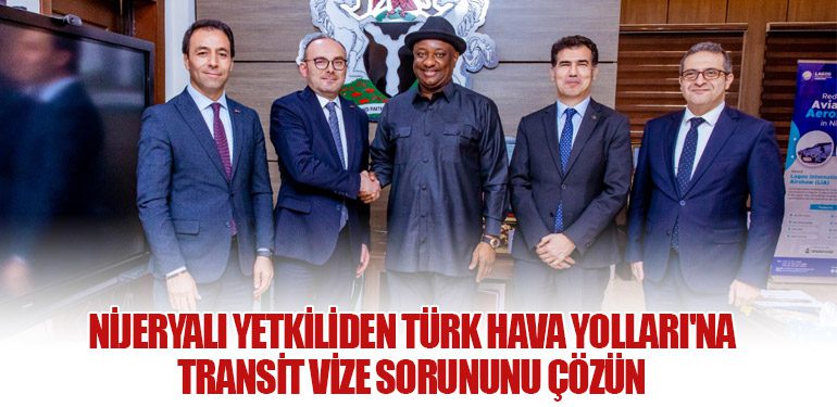 Nijeryalı Yetkiliden Türk Hava Yolları'na: Transit Vize Sorununu Çözün