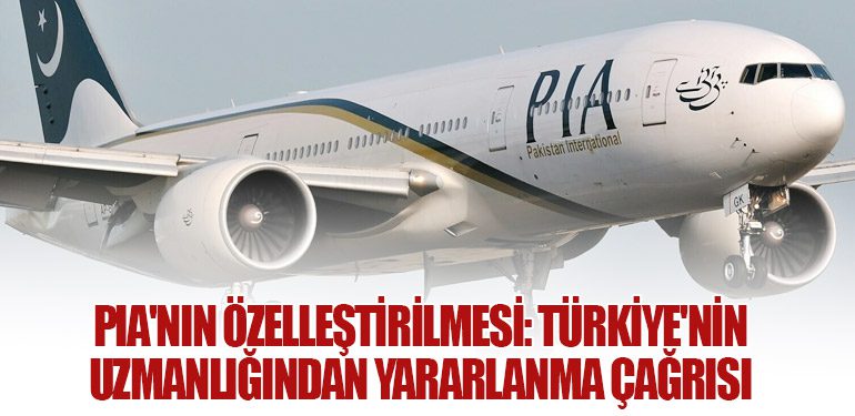 PIA'nın özelleştirilmesi: Türkiye'nin uzmanlığından yararlanma çağrısı