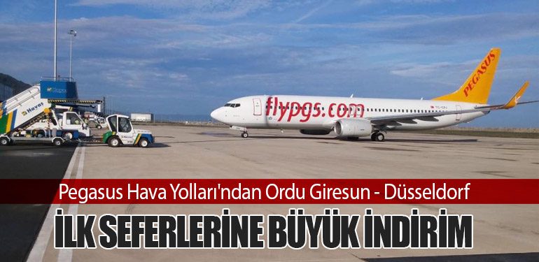 Pegasus Hava Yolları'ndan Ordu Giresun - Düsseldorf İlk Seferlerine Büyük İndirim