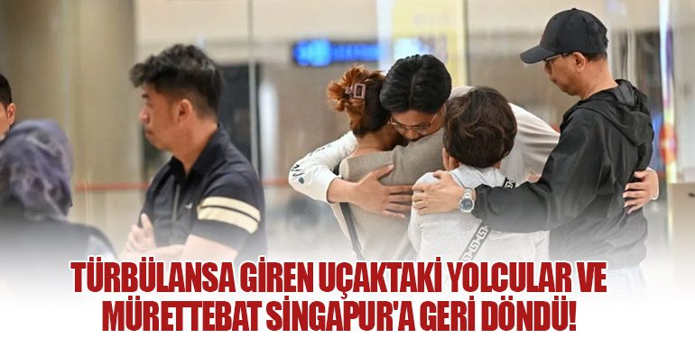 Türbülansa giren uçaktaki yolcular ve mürettebat Singapur'a geri döndü!