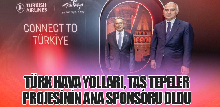 Türk Hava Yolları, Taş Tepeler Projesinin Ana Sponsoru Oldu