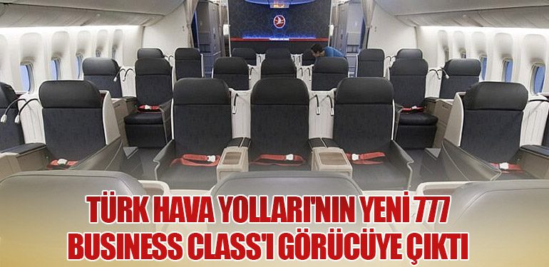 Türk Hava Yolları'nın Yeni 777 Business Class'ı Görücüye Çıktı