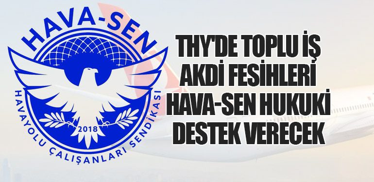 THY'de Toplu İş Akdi Fesihleri: HAVA-SEN Hukuki Destek Verecek