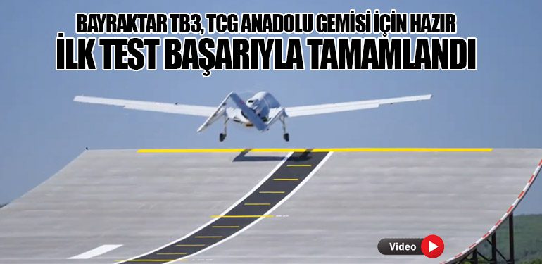 Bayraktar TB3, TCG Anadolu Gemisi İçin Hazır: İlk Test Başarıyla Tamamlandı