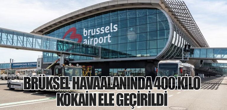 Brüksel Havaalanında 400 Kilo Kokain Ele Geçirildi