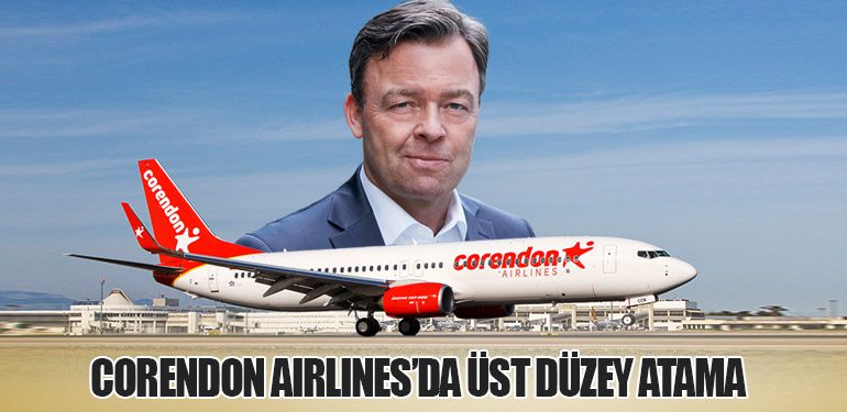 CORENDON AIRLINES’DA ÜST DÜZEY ATAMA