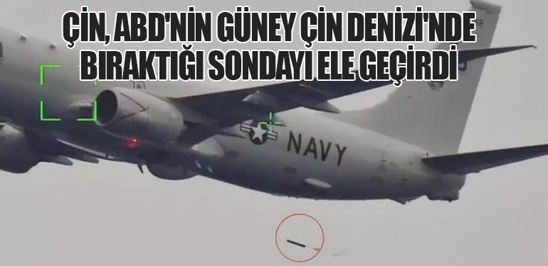 Çin, ABD'nin Güney Çin Denizi'nde Bıraktığı Sondayı Ele Geçirdi