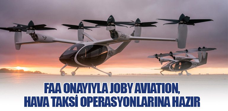 FAA Onayıyla Joby Aviation, Hava Taksi Operasyonlarına Hazır