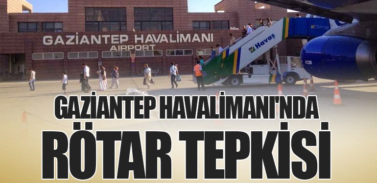 Gaziantep Havalimanı'nda Rötar Tepkisi