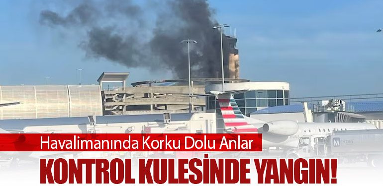 Kontrol Kulesinde Yangın! Havalimanında Korku Dolu Anlar