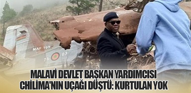 Malavi Devlet Başkan Yardımcısı Chilima'nın Uçağı Düştü: Kurtulan Yok