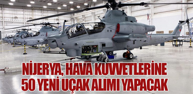 Nijerya, Hava Kuvvetlerine 50 Yeni Uçak Alımı Yapacak