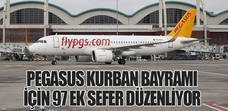 Pegasus Havayolları Kurban Bayramı İçin 97 Ek Sefer Düzenliyor