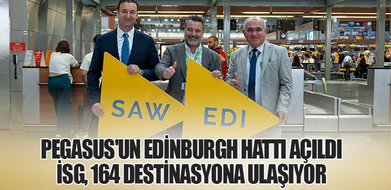 Pegasus'un Edinburgh Hattı Açıldı: İSG, 164 Destinasyona Ulaşıyor