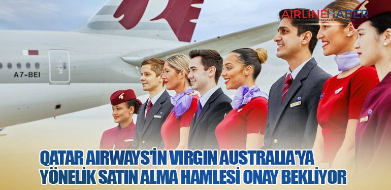 Qatar Airways'in Virgin Australia'ya yönelik satın alma hamlesi onay bekliyor