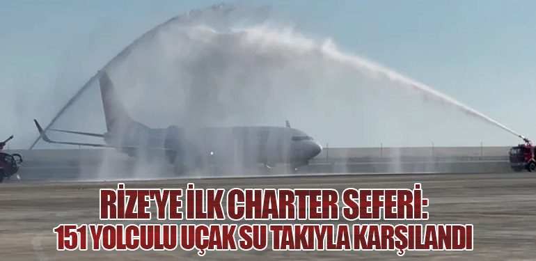 Rize'ye İlk Charter Seferi: 151 Yolculu Uçak Su Takıyla Karşılandı