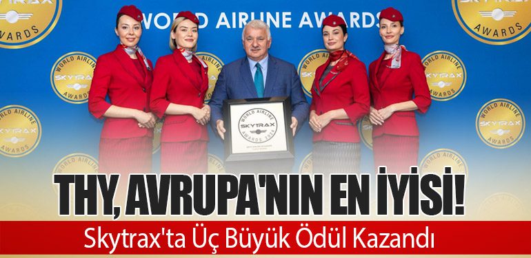 THY, Avrupa'nın En İyisi! Skytrax'ta Üç Büyük Ödül Kazandı