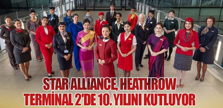 Star Alliance, Heathrow Terminal 2'de 10. Yılını Kutluyor