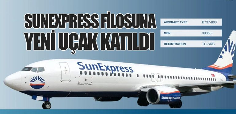 SunExpress Filosuna Yeni Uçak Katıldı