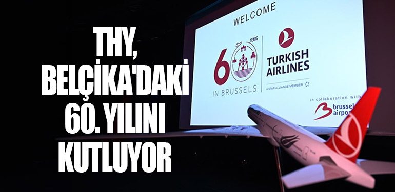 THY, Belçika'daki 60. Yılını Kutluyor