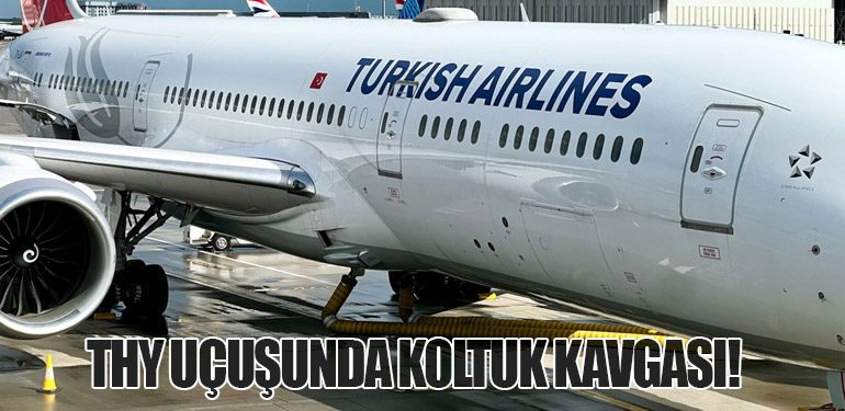 THY Uçuşunda Koltuk Kavgası!