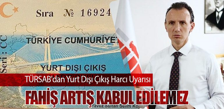 TÜRSAB'dan Yurt Dışı Çıkış Harcı Uyarısı: Fahiş Artış Kabul Edilemez