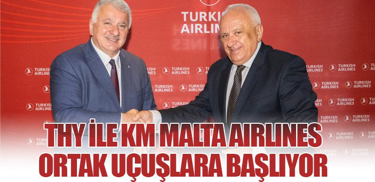 Türk Hava Yolları ile KM Malta Airlines Ortak Uçuşlara Başlıyor