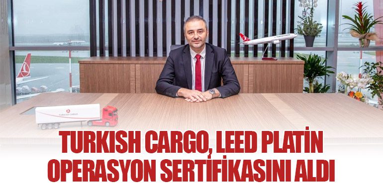 Turkish Cargo, LEED Platin Operasyon Sertifikasını Aldı