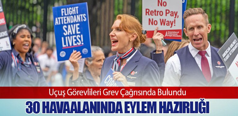 Uçuş Görevlileri Grev Çağrısında Bulundu: 30 Havaalanında Eylem Hazırlığı