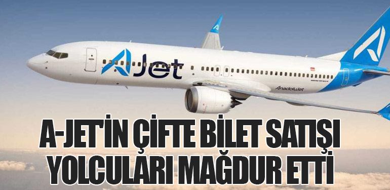 A-Jet'in Çifte Bilet Satışı Yolcuları Mağdur Etti