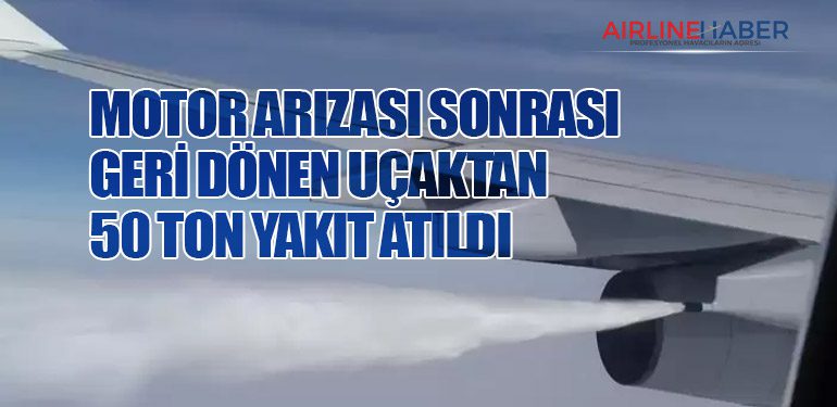 Motor Arızası Sonrası Geri Dönen Uçaktan 50 Ton Yakıt Atıldı